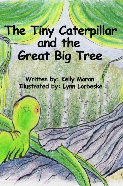 Kelly Moran - Tiny Caterpillar and the Great Big Tree, E-bok. Tillgänglighet: Lägg i varukorg