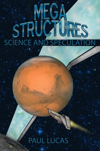 Paul Lucas - Megastructures: Science And Speculation, E-bok