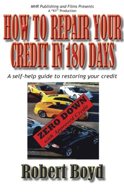 Robert Boyd - How to Repair Your Credit in 180 Days, E-bok
