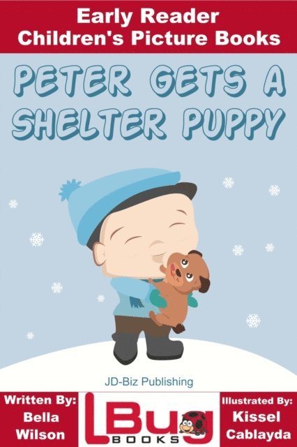 Bella Wilson - Peter Gets a Shelter Puppy: Early Reader - Children's Picture Books, E-bok