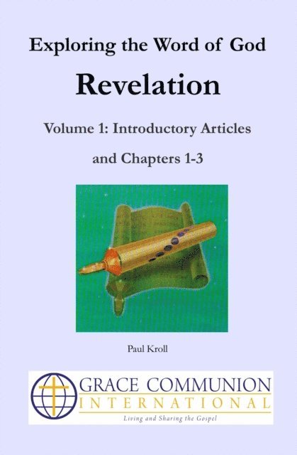 Paul Kroll - Exploring the Word of God: Revelation: Volume 1: Introductory Articles and Chapters 1-3, E-bok. Tillgänglighet: Lägg i varukorg