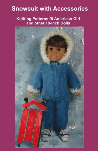 Snowsuit with Accessories, Knitting Patterns fit American Girl and other 18-Inch Dolls