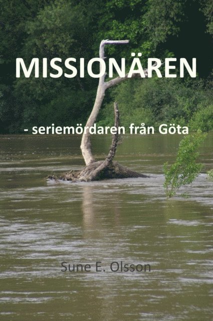 Suni Olson - Missionaren - seriemordaren fran Gota, E-bok