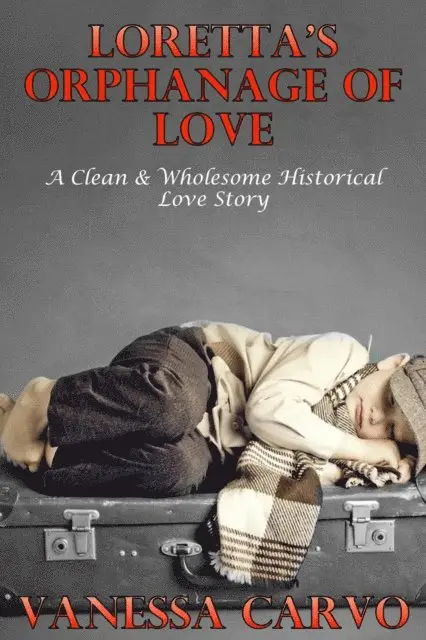 Vanessa Carvo - Loretta's Orphanage Of Love (A Clean & Wholesome Historical Love Story), E-bok. Tillgänglighet: Lägg i varukorg