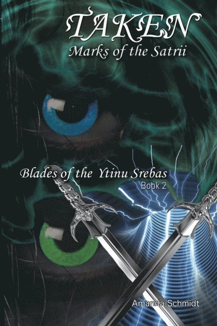 Amanda Schmidt - Taken: Marks of the Satrii/Blades of the Ytinu Srebas, E-bok