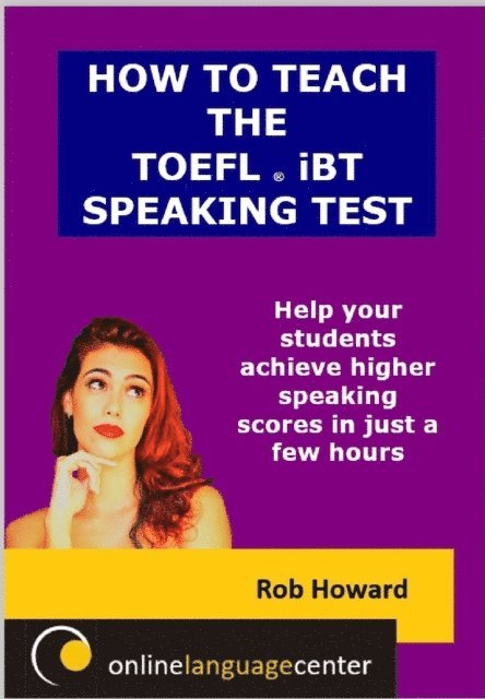Rob - How To Teach The TOEFL(R) iBT Speaking Test, E-bok