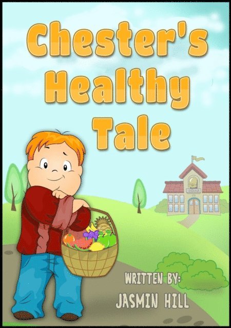 Jasmin Hill - Chester's Healthy Tale: A Children's Book About Exercise and Keeping Fit, E-bok. Tillgänglighet: Lägg i varukorg