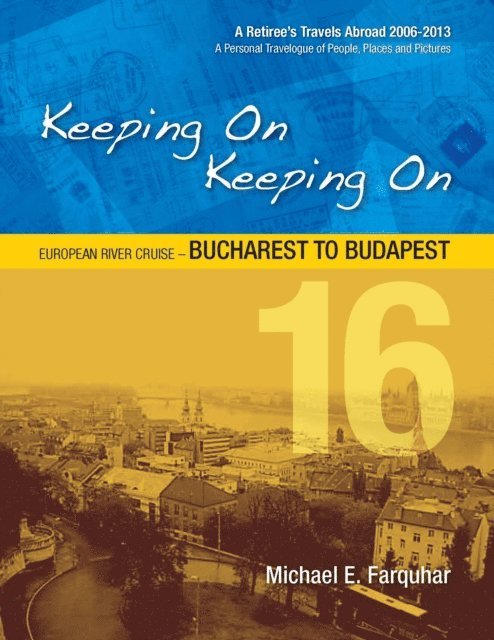 Michael Farquhar - Keeping On Keeping On---16---European River Cruise---Bucharest to Budapest, E-bok. Tillgänglighet: Lägg i varukorg