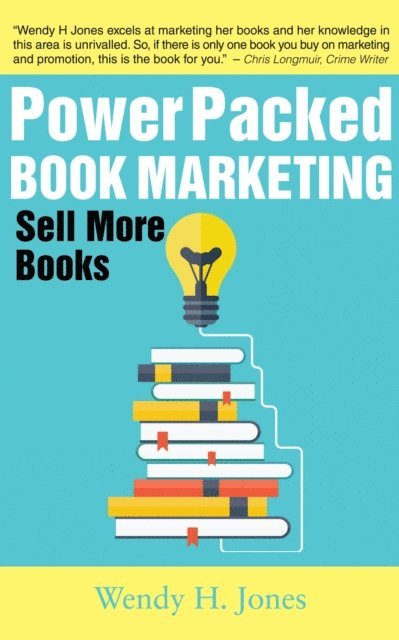 Wendy H. Jones - Power Packed Book Marketing: Sell More Books, E-bok