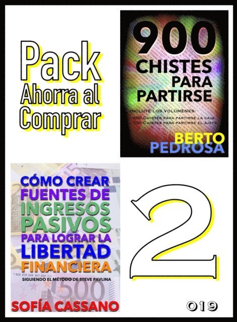 Berto Pedrosa, Sofia Cassano - Pack Ahorra al Comprar 2 - n  019: Como crear fuentes de ingresos pasivos para lograr la libertad financiera & 900 Chistes para partirse, E-bok