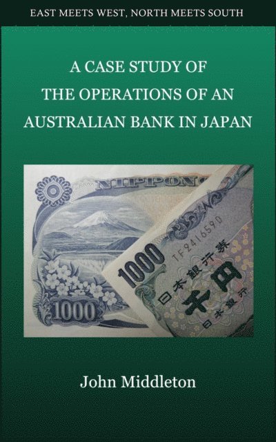 John Middleton - Case Study of the Operations of an Australian Bank in Japan, E-bok