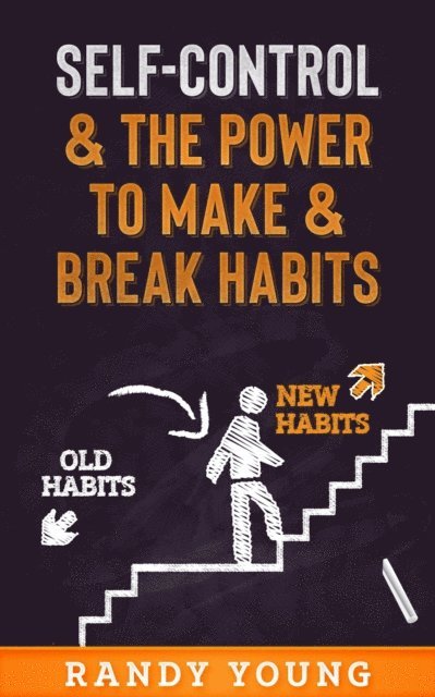 Randy Young - Self-Control & The Power To Make & Break Habits, E-bok. Tillgänglighet: Lägg i varukorg