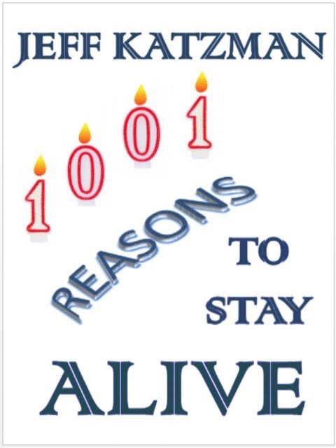 Jeff Katzman - 1001 Reasons to Stay Alive, E-bok