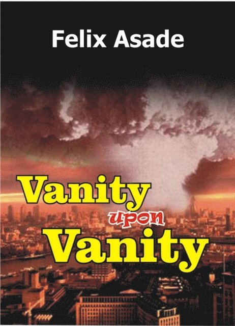 Felix Asade - Vanity Upon Vanity, E-bok