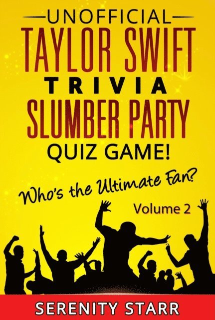 Serenity Starr - Unofficial Taylor Swift Trivia Slumber Party Quiz Game Volume 2, E-bok. Tillgänglighet: Lägg i varukorg