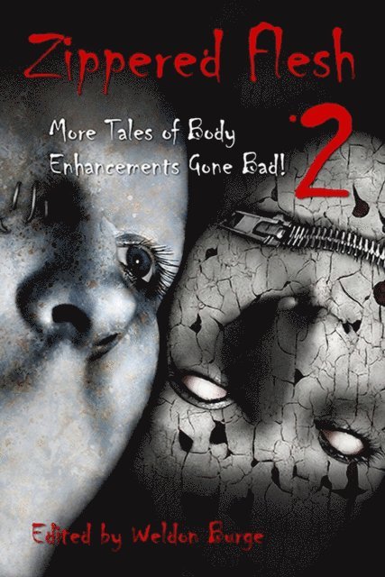 Weldon Burge - Zippered Flesh 2: More Tales of Body Enhancements Gone Bad!, E-bok