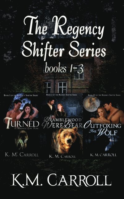 K. M. Carroll - Regency Shifter Series books 1-3, E-bok