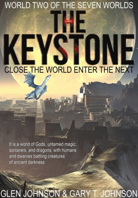 Gary Johnson, Glen Johnson - Keystone: Close the World Enter the Next. World Two of the Seven Worlds., E-bok
