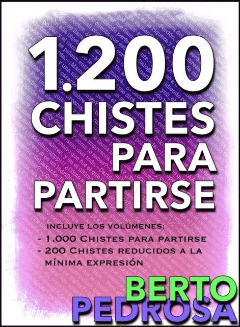 Berto Pedrosa - 1200 Chistes para partirse: La coleccion de chistes definitiva, E-bok