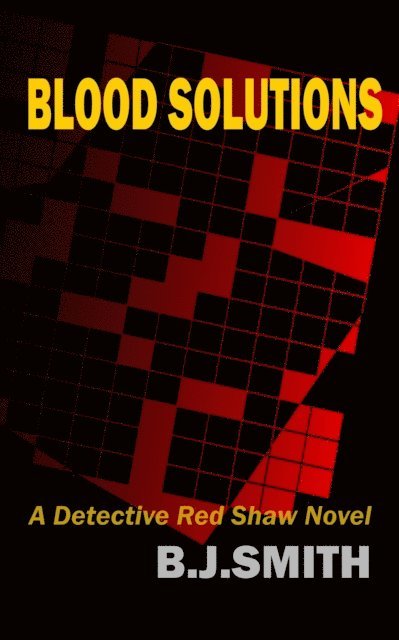 B.J. Smith - Blood Solutions: A Detective Red Shaw Novel, E-bok