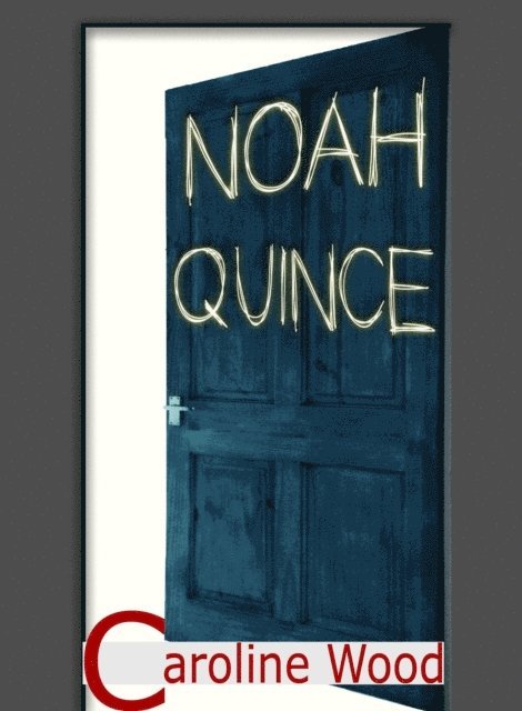 Caroline Wood - Noah Quince, E-bok
