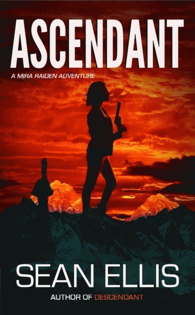 Sean Ellis - Ascendant- A Mira Raiden Adventure, E-bok