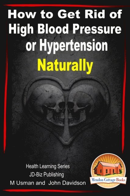 How to Get Rid of High Blood Pressure or Hypertension Naturally - Health Learning Series