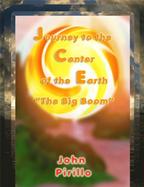 John Pirillo - Journey to the Center of the Earth, The Big Boom, E-bok