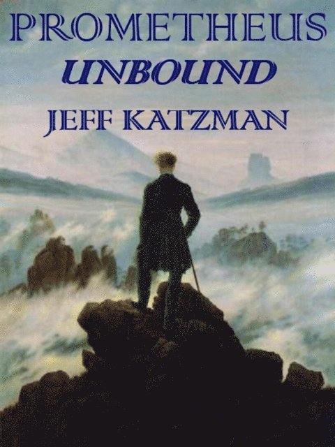 Jeff Katzman - Prometheus Unbound, E-bok