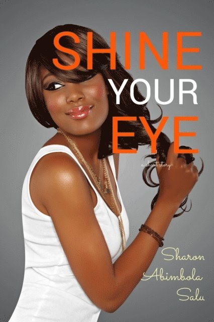 Sharon Abimbola Salu - Shine Your Eye, E-bok