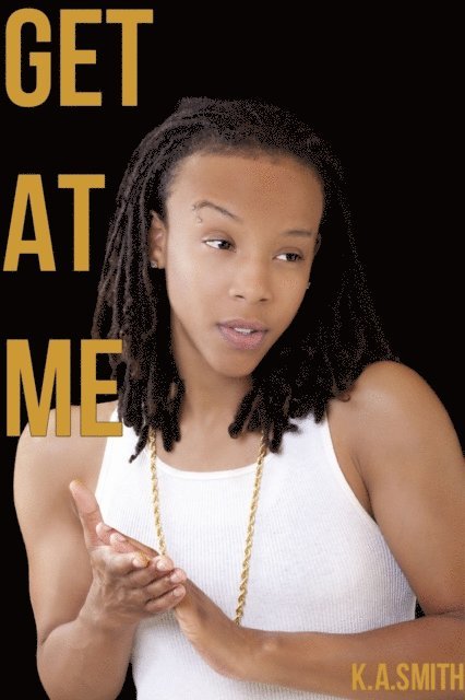 Krystal A. Smith - Get At Me, E-bok