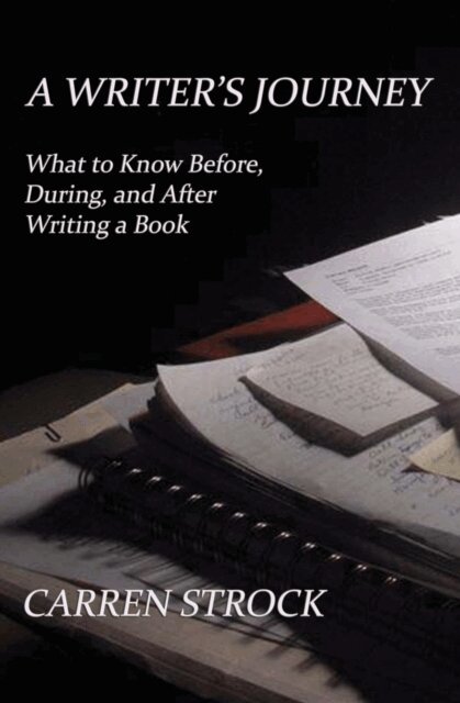 Carren Strock - Writer's Journey: What to Know Before, During, and After Writing a Book, E-bok