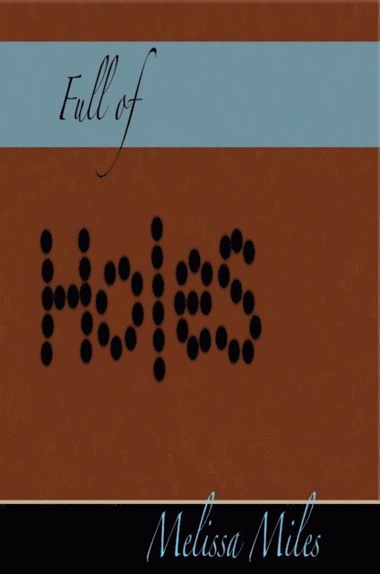 Melissa Miles - Full of Holes, E-bok