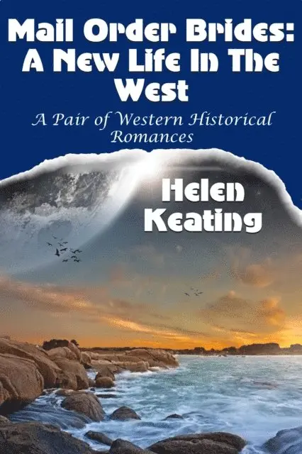 Helen Keating - Mail Order Brides: A New Life In The West (A Pair Of Western Historical Romances), E-bok. Tillgänglighet: Lägg i varukorg
