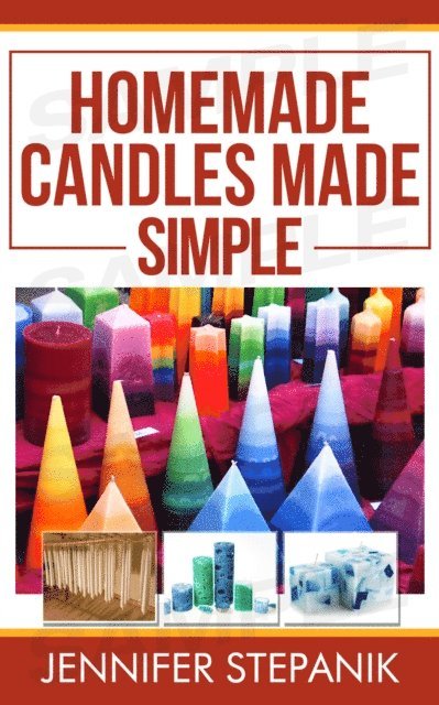 Jennifer Stepanik - Homemade Candles Made Simple, E-bok
