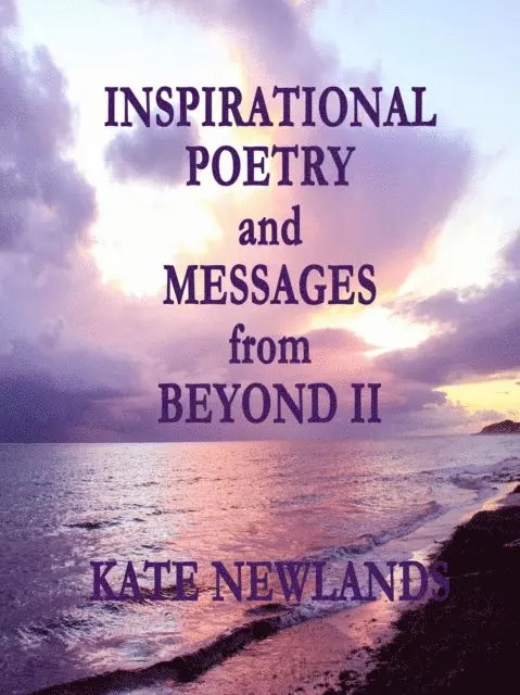 Kate Newlands - Inspirational Poetry and Messages from Beyond II, E-bok. Tillgänglighet: Lägg i varukorg