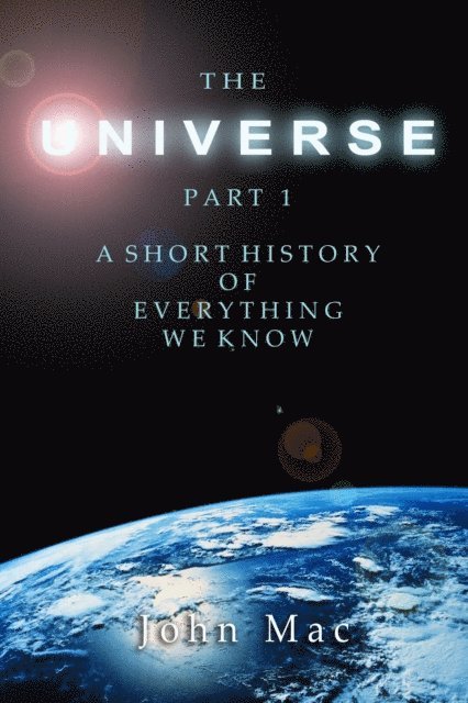 John Mac - Universe: A short history of everything we know, E-bok