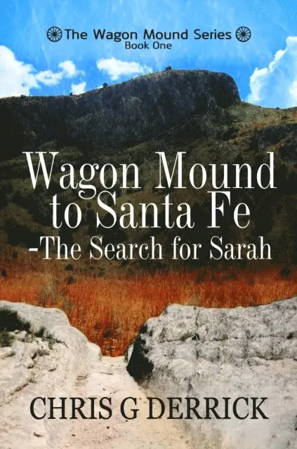 Chris G. Derrick - Wagon Mound to Santa Fe: The Search for Sarah, E-bok. Tillgänglighet: Lägg i varukorg