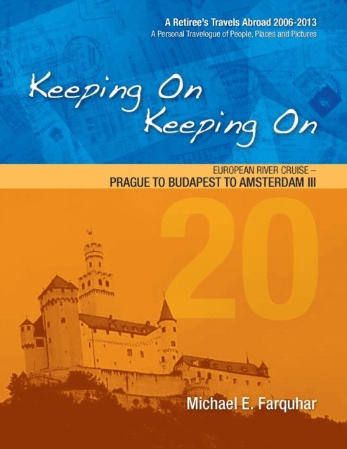 Michael Farquhar - Keeping On Keeping On---20---European River Cruise---Prague to Budapest to Amsterdam III, E-bok. Tillgänglighet: Lägg i varukorg