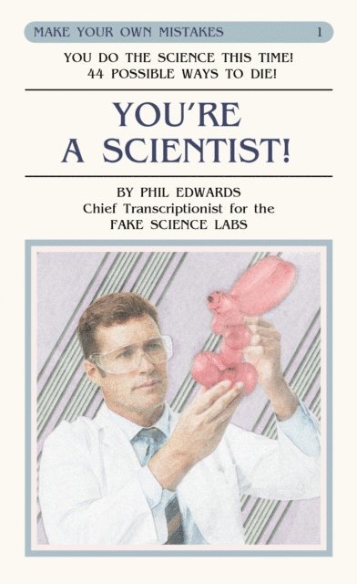 Phil Edwards - You're A Scientist! (Make Your Own Mistakes: Volume 1), E-bok