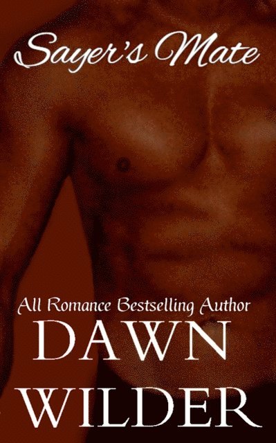 Dawn Wilder - Sayer's Mate (Gay Erotic Romance Short), E-bok