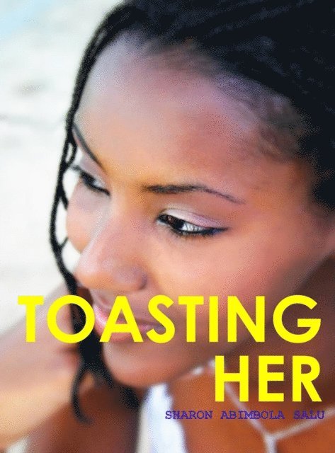 Sharon Abimbola Salu - Toasting Her, E-bok
