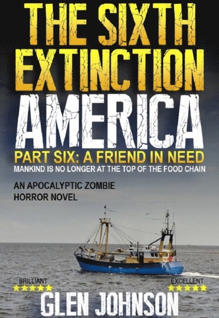 Glen Johnson - Sixth Extinction: America - Part Six: A Friend in Need., E-bok