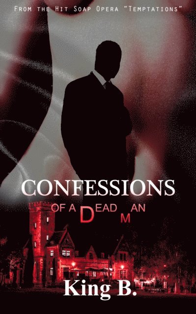 King B - Confessions of a Dead Man: The Rise of Manoshua Johnson, E-bok