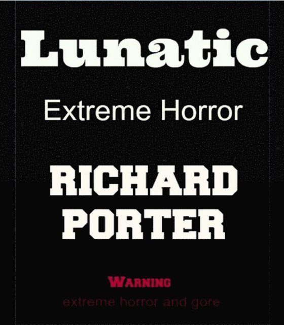Richard Porter - Lunatic: Extreme Horror, E-bok