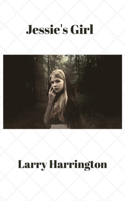 Larry Harrington - Jessie's Girl, E-bok