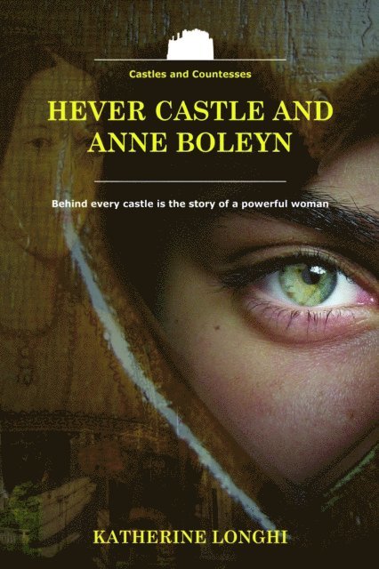 Hever Castle and Anne Boleyn