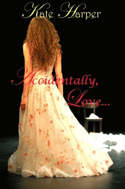 Kate Harper - Accidentally, Love: A Regency Novella, E-bok