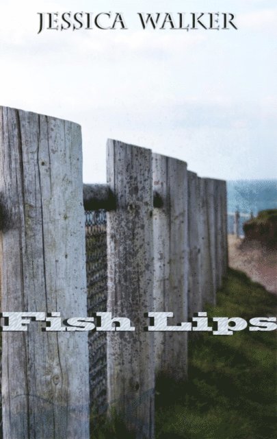 Jessica Walker - Fish Lips, E-bok