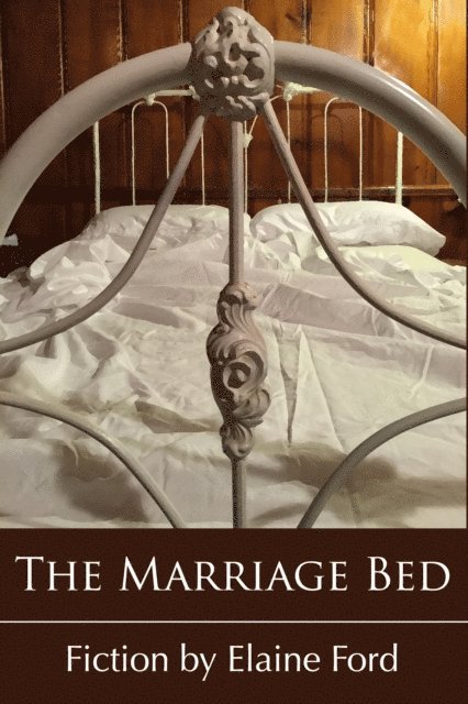 Elaine Ford - Marriage Bed, E-bok